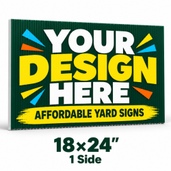 18x24 Custom Yard Signs – 1 Side