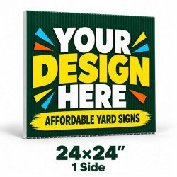 24x24 Custom Yard Signs – 1 Side