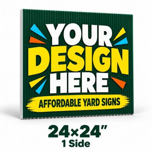24x24 Custom Yard Signs – 1 Side