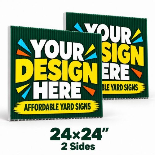 24x24 Custom Yard Signs – 2 Sides