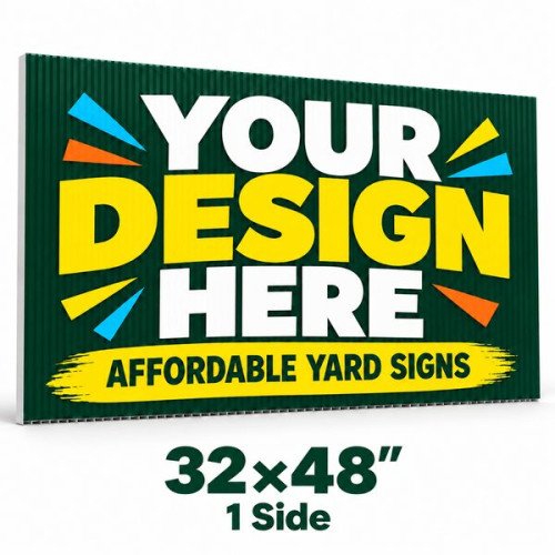 32x48 Custom Yard Signs – 1 Side