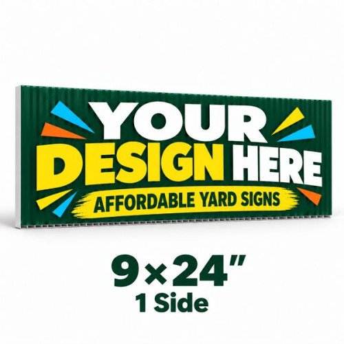 9x24 Custom Yard Signs – 1 Side